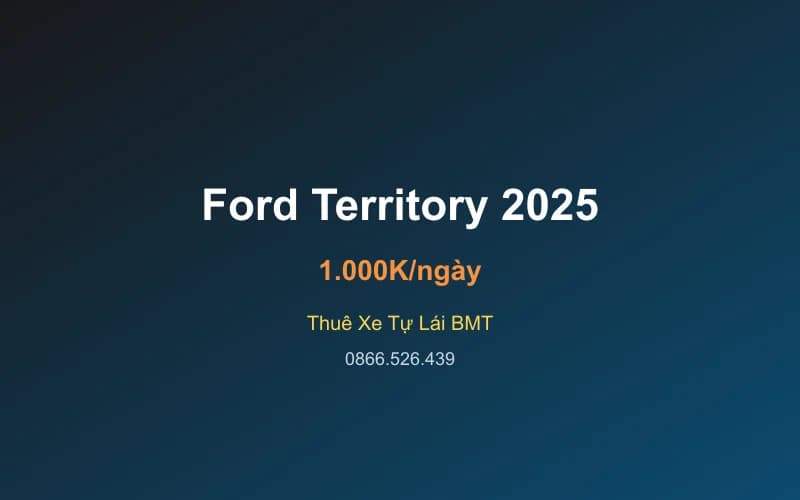 Thuê xe Ford Territory 2025 2025 tự lái Buôn Ma Thuột - 5 chỗ - 1.000K/ngày