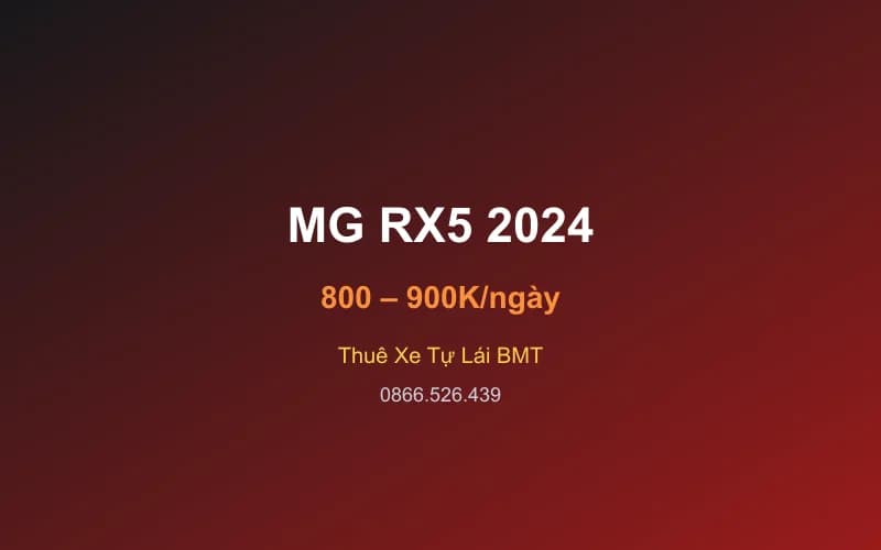 Thuê xe MG RX5 2024 tự lái Buôn Ma Thuột - 5 chỗ - 800 – 900K/ngày
